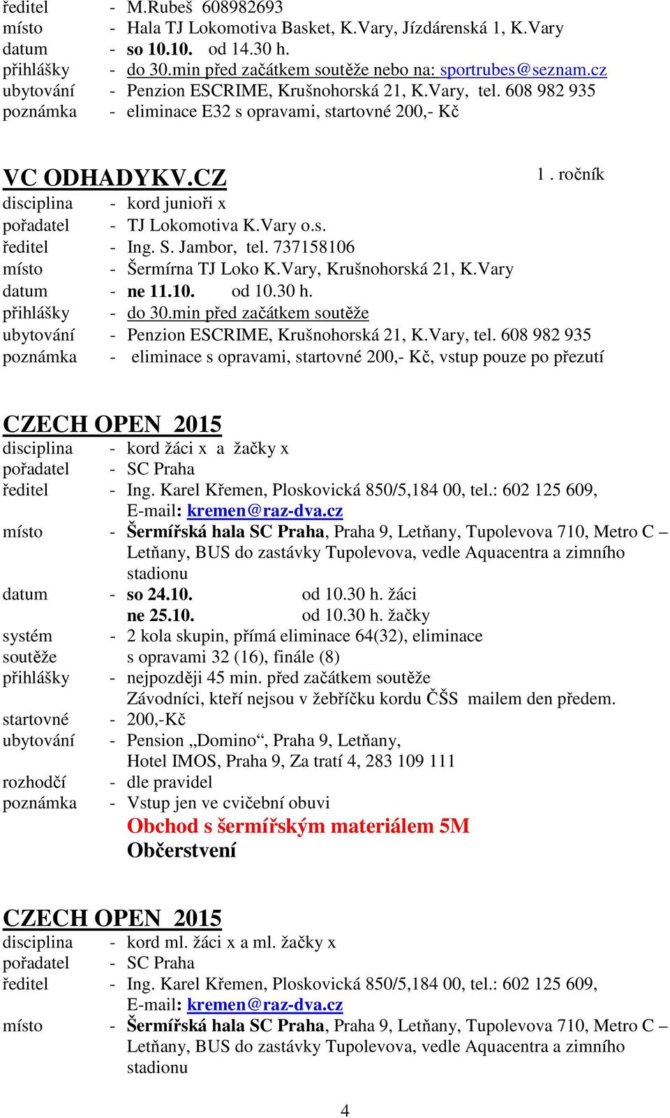 Vary, Krušnohorská 21, K.Vary datum - ne 11.10. od 10.30 h. přihlášky - do 30.