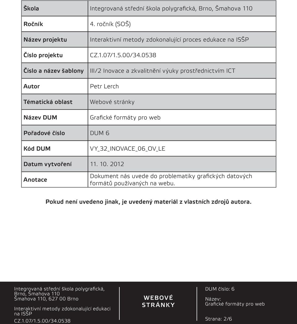 Lerch Webové stránky Pořadové číslo DUM 6 Kód DUM VY_32_INOVACE_06_OV_LE Datum vytvoření 11. 10.