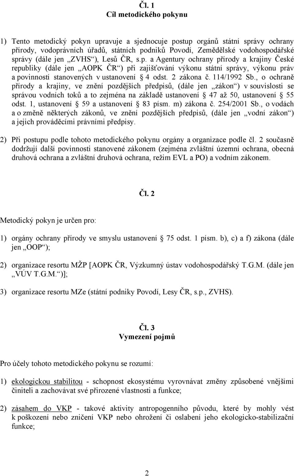 2 zákona č. 114/1992 Sb.