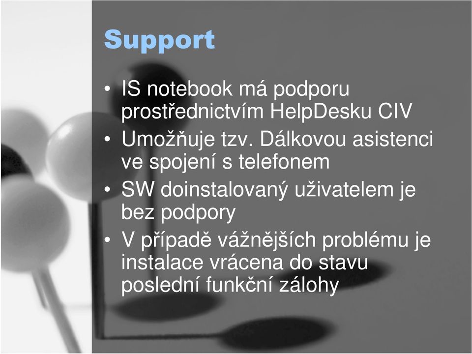 Dálkovou asistenci ve spojení s telefonem SW doinstalovaný