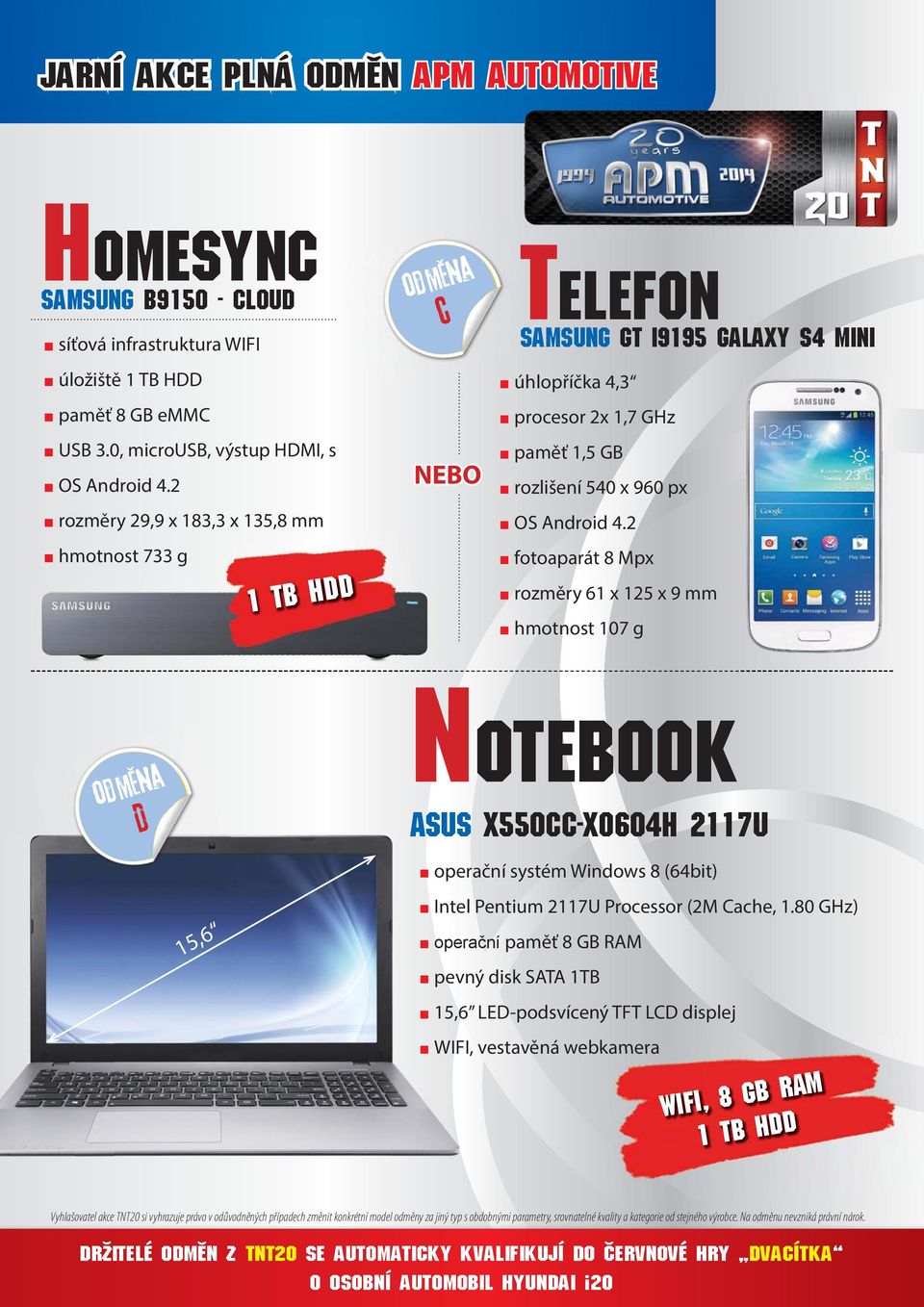 2 fotoaparát 8 Mpx rozměry 61 x 125 x 9 mm hmotnost 107 g D 15,6 Notebook Asus X550CC-XO604H 2117U operační systém Windows 8 (64bit) Intel Pentium 2117U Processor (2M Cache, 1.