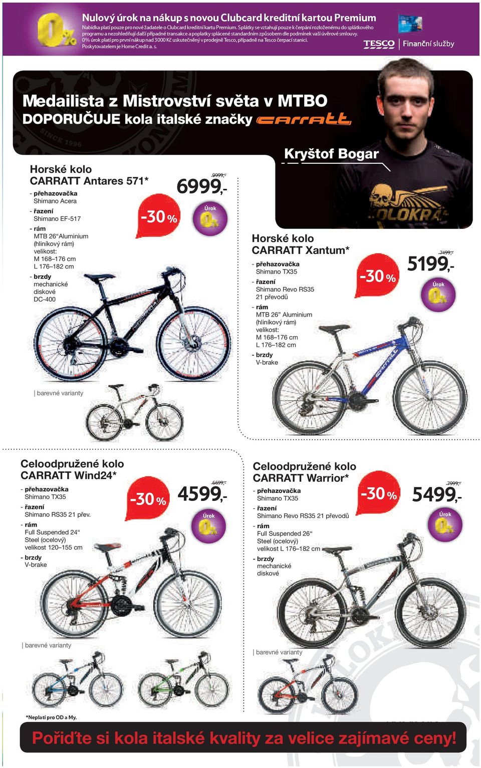 0% úrok platí pro první nákup nad 3000 Kč uskutečněný v prodejně, případně na čerpací st