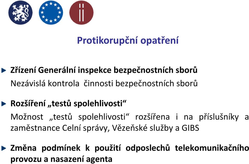 spolehlivosti rozšířena i na příslušníky a zaměstnance Celní správy, Vězeňské