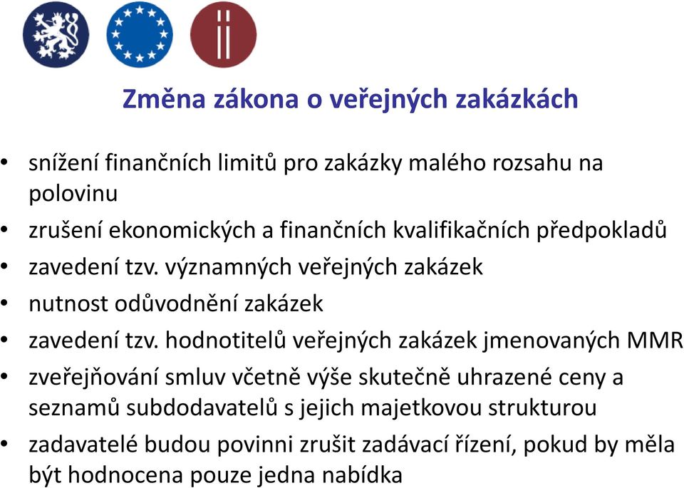 hodnotitelů veřejných zakázek jmenovaných MMR zveřejňování smluv včetně výše skutečně uhrazené ceny a seznamů subdodavatelů