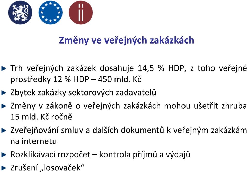 Kč Zbytek zakázky sektorových zadavatelů Změny v zákoně o veřejných zakázkách mohou