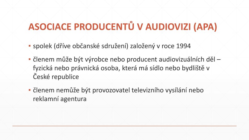 děl fyzická nebo právnická osoba, která má sídlo nebo bydliště v České