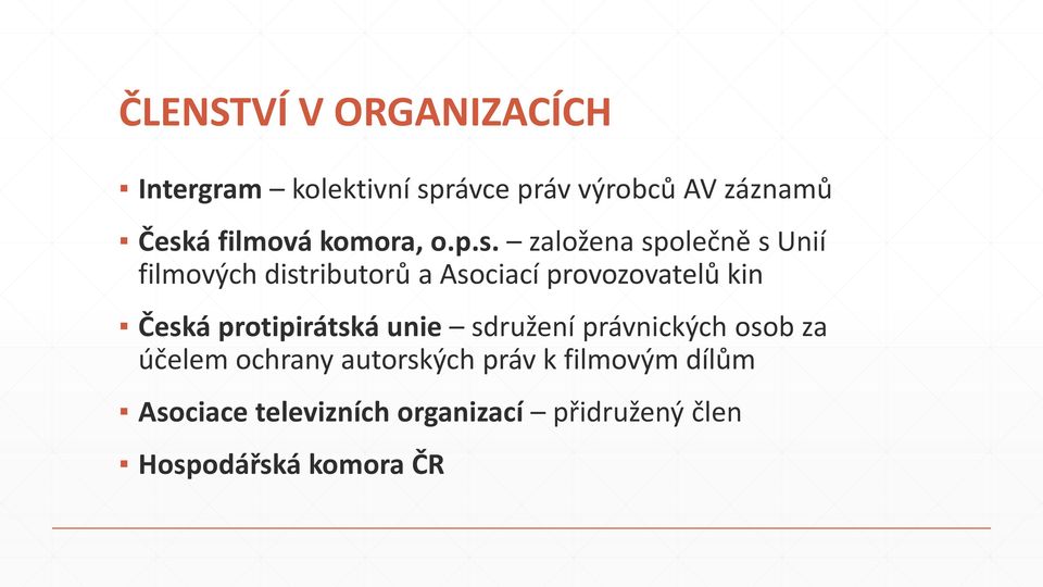 založena společně s Unií filmových distributorů a Asociací provozovatelů kin Česká