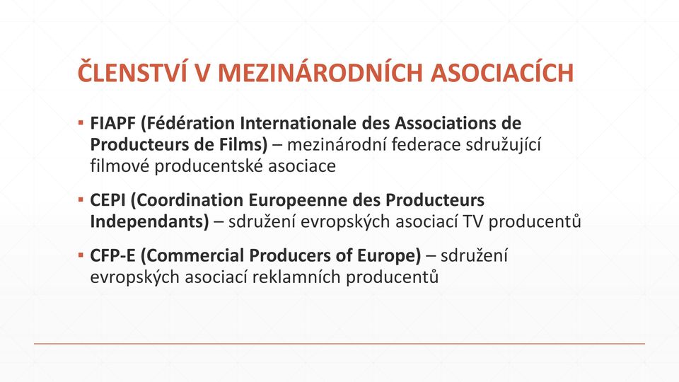 (Coordination Europeenne des Producteurs Independants) sdružení evropských asociací TV