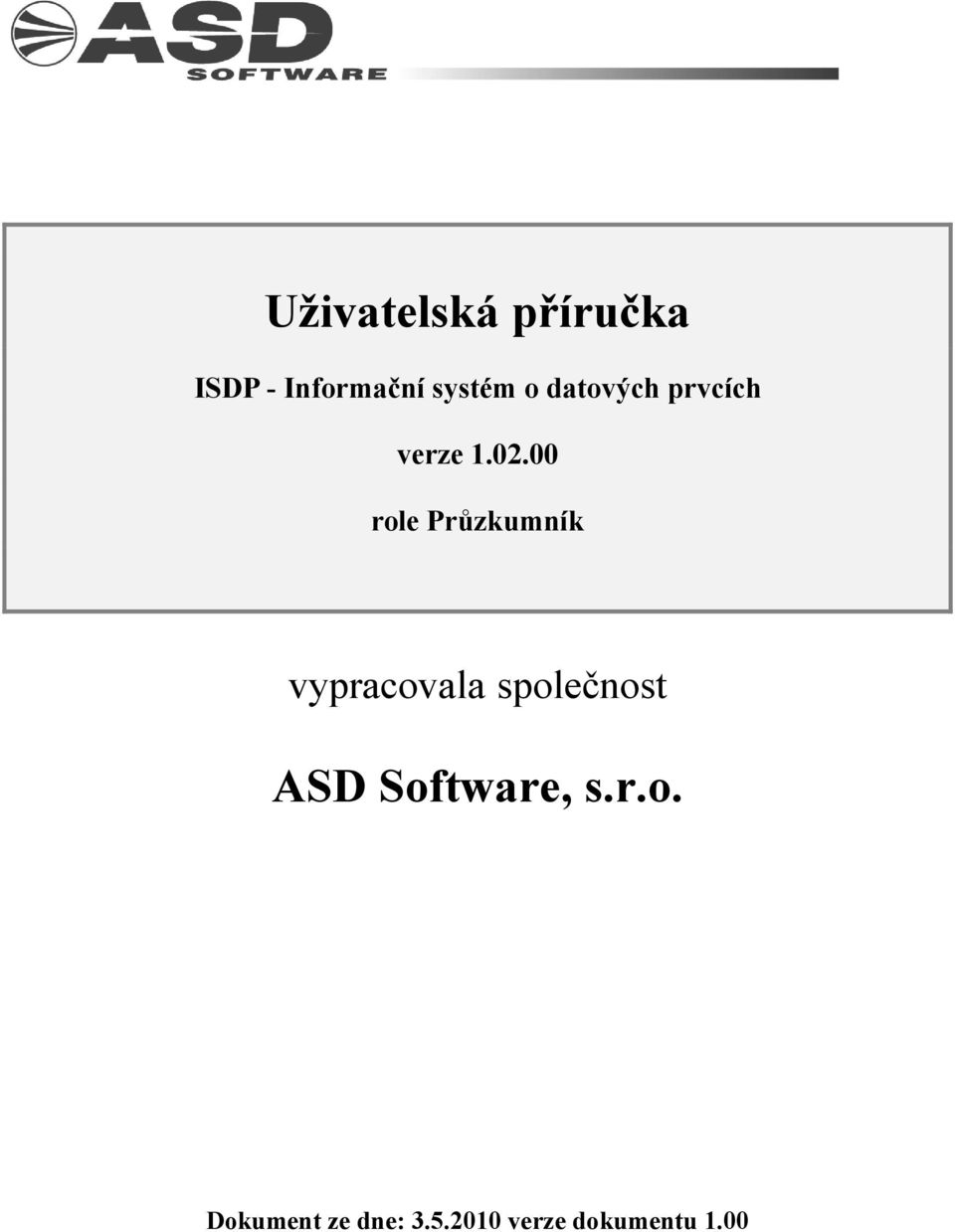 00 role Průzkumník vypracovala společnost ASD