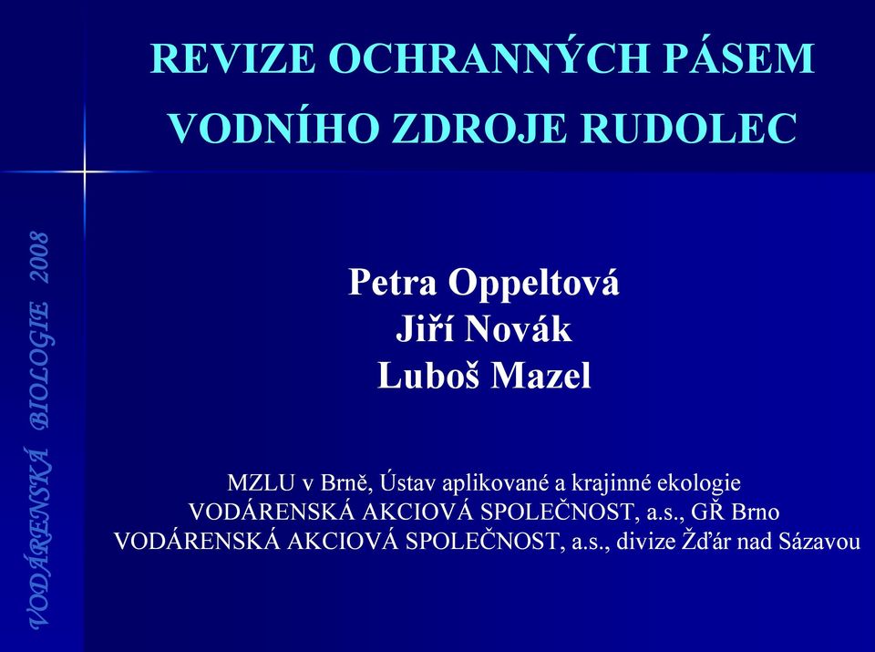 aplikované a krajinné ekologie VODÁRENSKÁ AKCIOVÁ