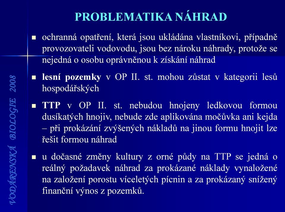 mohou zůstat v kategorii lesů hospodářských TTP v OP II. st.