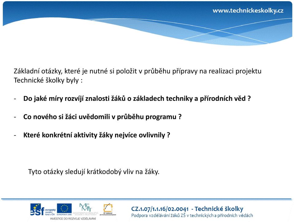 techniky a přírodních věd? - Co nového si žáci uvědomili v průběhu programu?