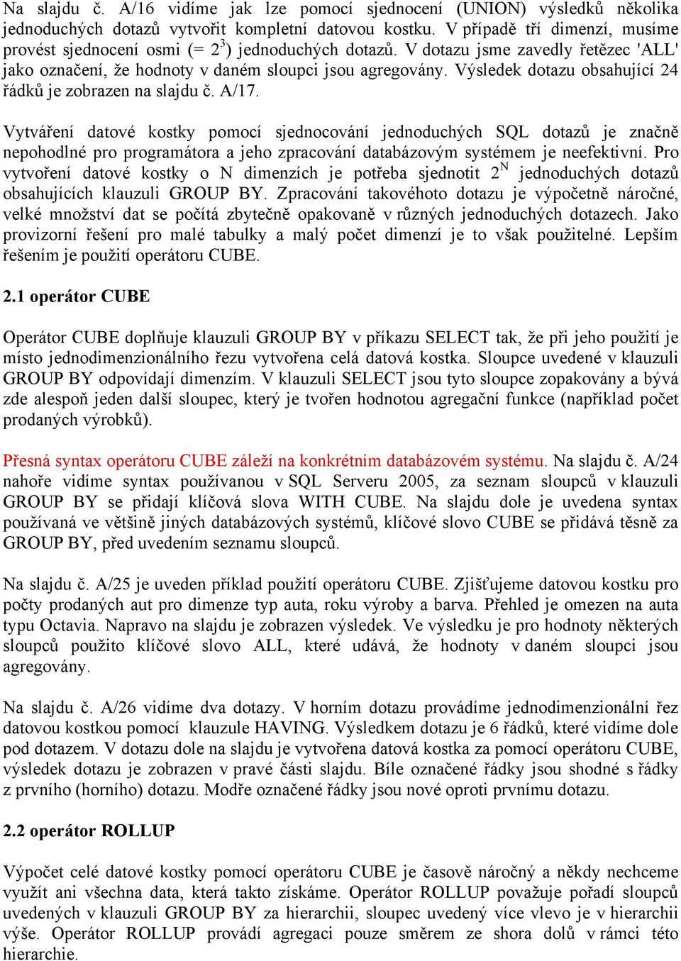 Výsledek dotazu obsahující 24 řádků je zobrazen na slajdu č. A/17.