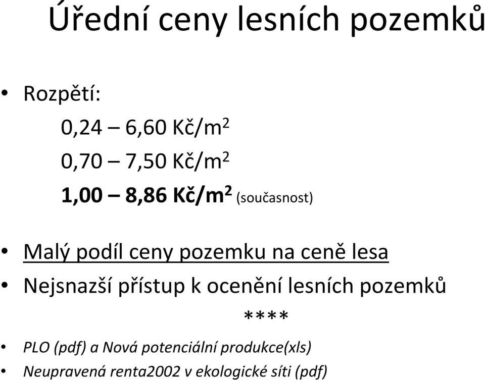 Nejsnazší přístup k ocenění lesních pozemků **** PLO (pdf) a Nová