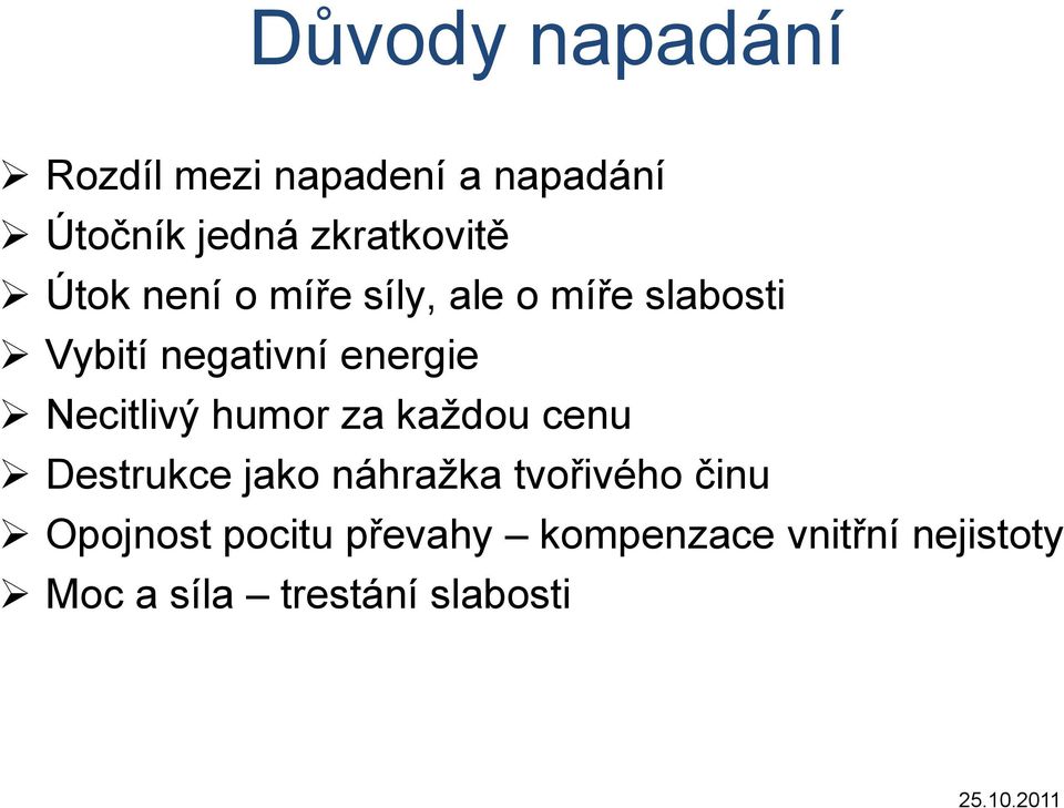 Necitlivý humor za každou cenu Destrukce jako náhražka tvořivého činu