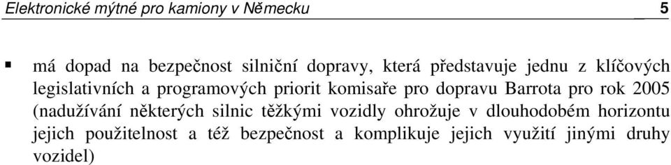 Barrota pro rok 2005 (nadužívání některých silnic těžkými vozidly ohrožuje v dlouhodobém