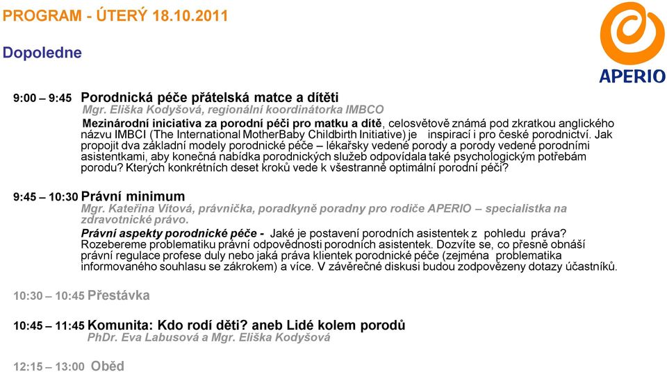 Initiative) je inspirací i pro české porodnictví.