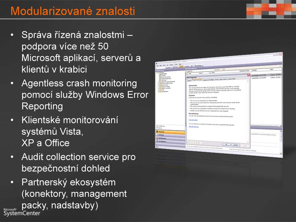 Windows Error Reporting Klientské monitorování systémů Vista, XP a Office Audit