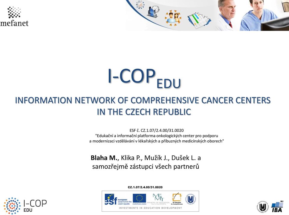 0020 "Edukační a informační platforma onkologických center pro podporu a modernizaci