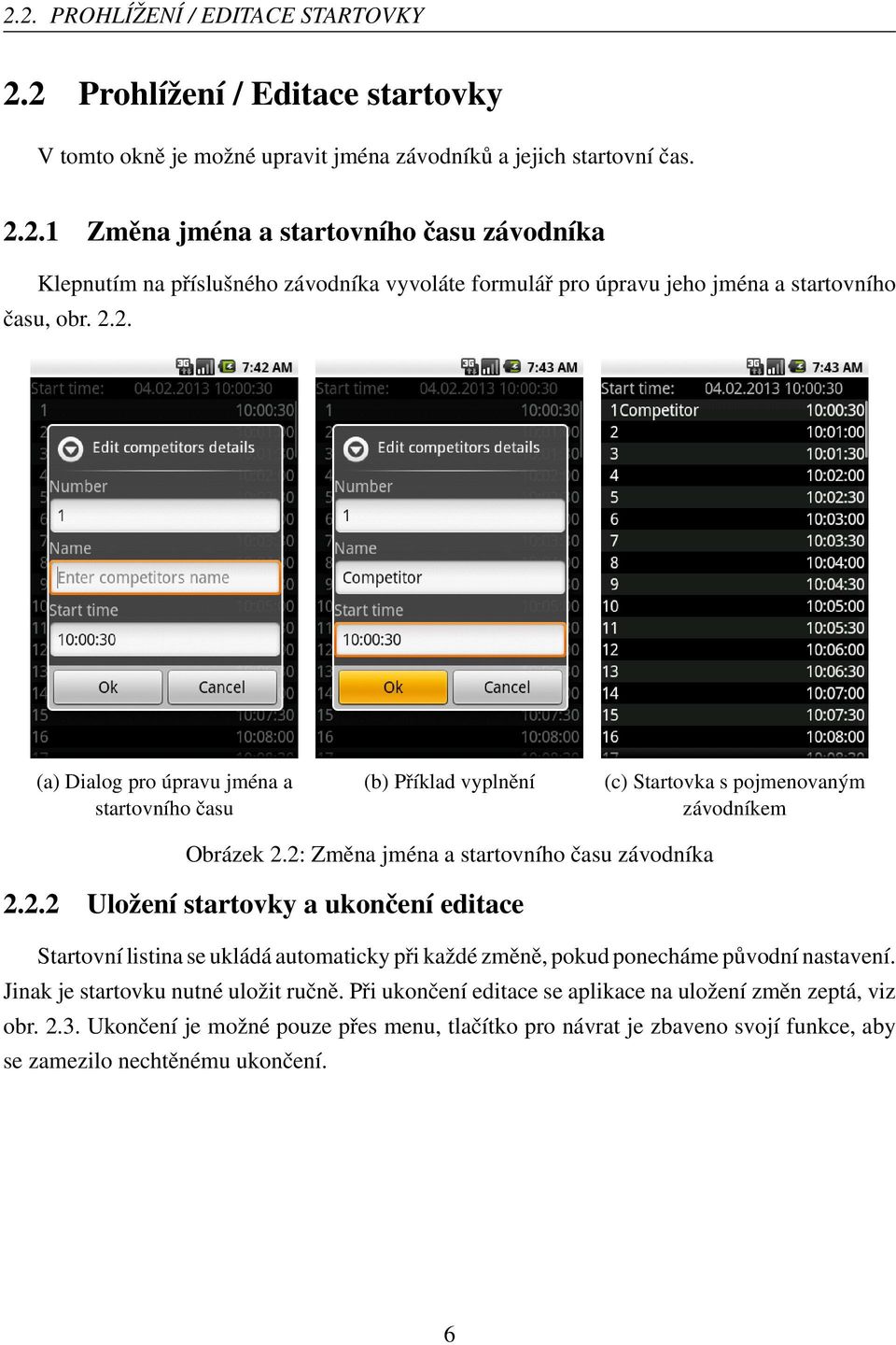 Jinak je startovku nutné uložit ručně. Při ukončení editace se aplikace na uložení změn zeptá, viz obr. 2.3.