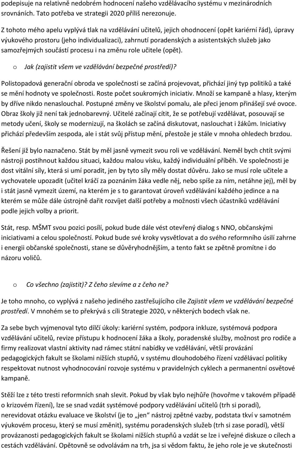 prcesu i na změnu rle učitele (pět). Jak (zajistit všem ve vzdělávání bezpečné prstředí)?