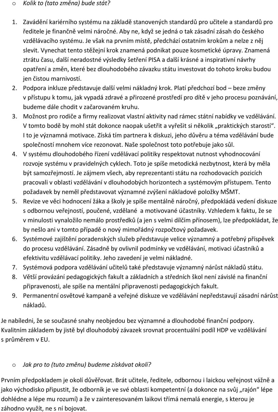 Vynechat tent stěžejní krk znamená pdnikat puze ksmetické úpravy.