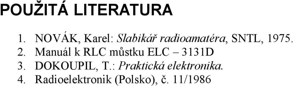 1975. 2. Manuál k RLC můstku ELC 3131D 3.