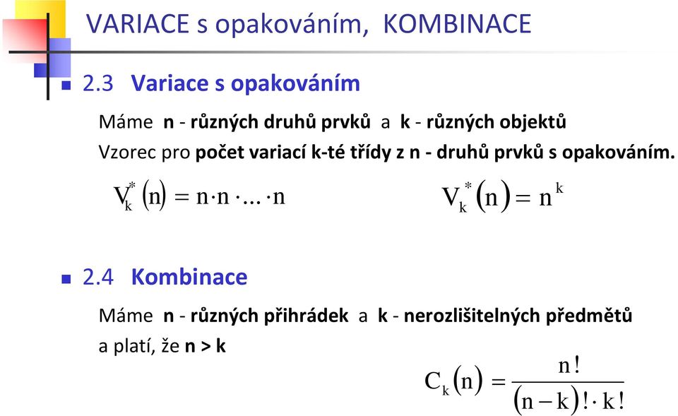 Vzorec pro počet variací k-té třídy z - druhů prvků s opakováím.