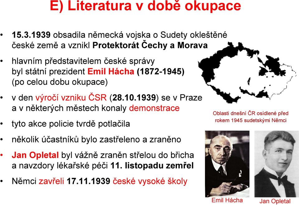 Emil Hácha (1872-1945) (po celou dobu okupace) v den výročí vzniku ČSR (28.10.