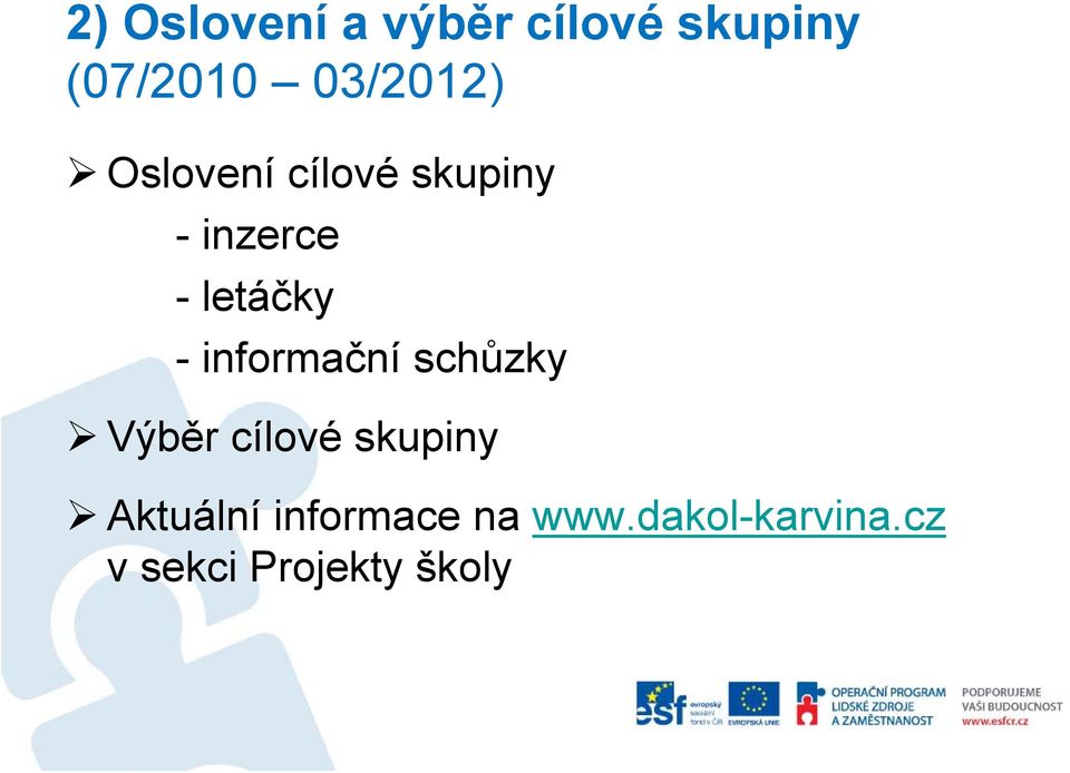 -letáčky - informační schůzky Výběr cílové skupiny