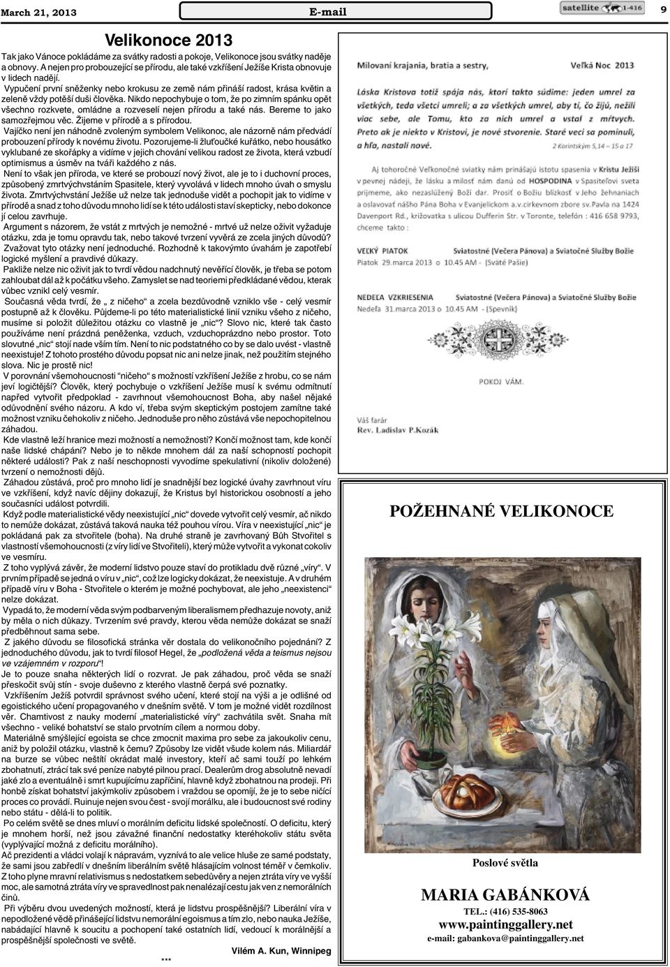 Vypuãení první snûïenky nebo krokusu ze zemû nám pfiiná í radost, krása kvûtin a zelenû vïdy potû í du i ãlovûka.
