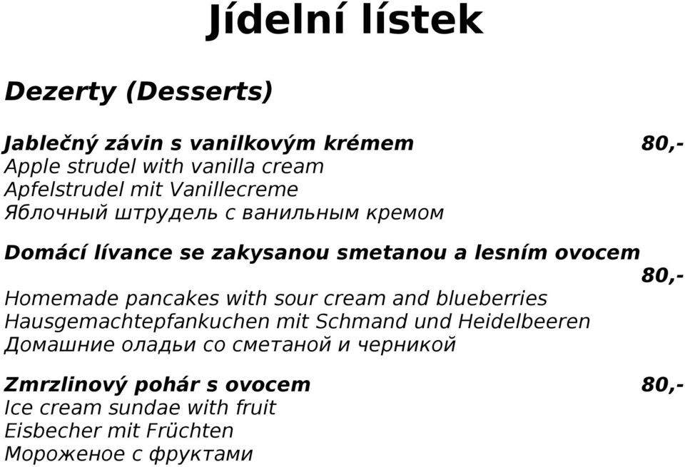 ovocem 80,- Homemade pancakes with sour cream and blueberries Hausgemachtepfankuchen mit Schmand und Heidelbeeren