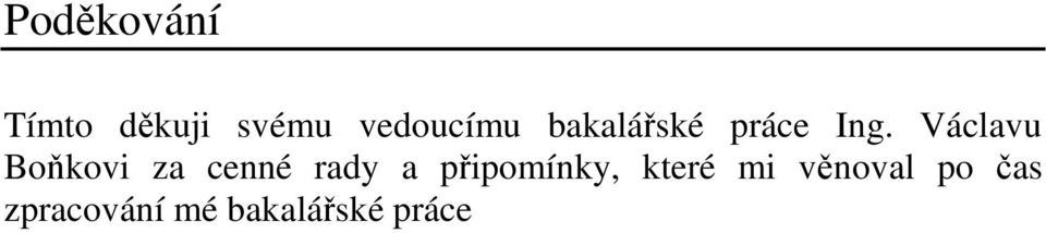 Václavu Boňkovi za cenné rady a