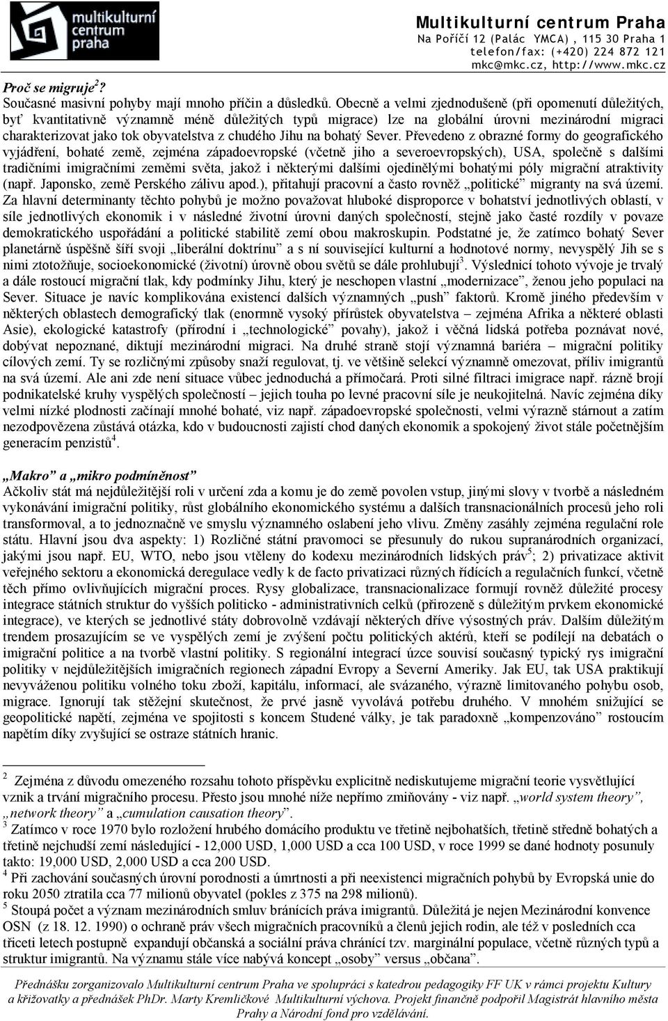 chudého Jihu na bohatý Sever.
