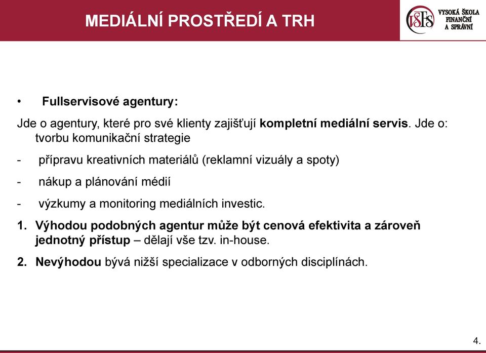 plánování médií - výzkumy a monitoring mediálních investic. 1.