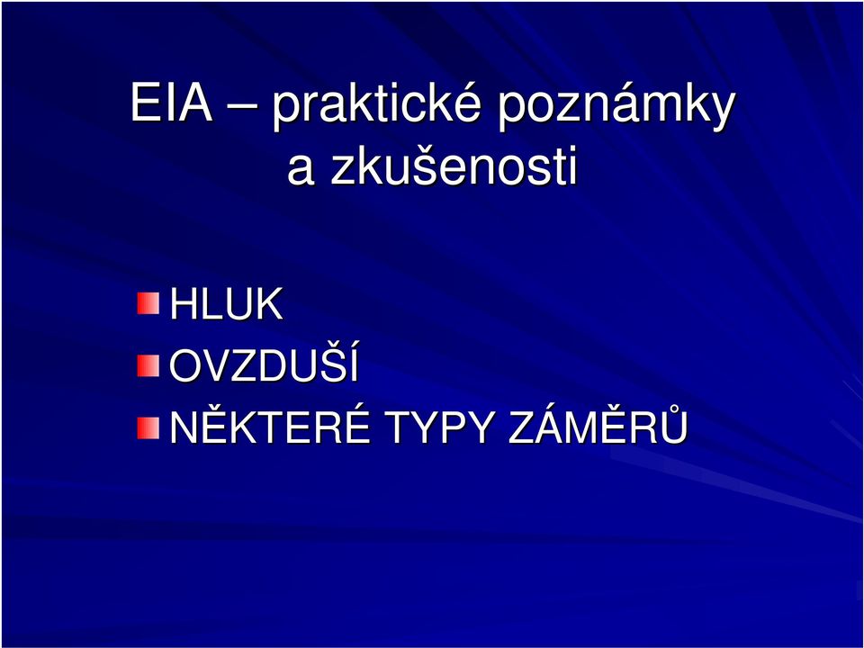 zkušenosti HLUK