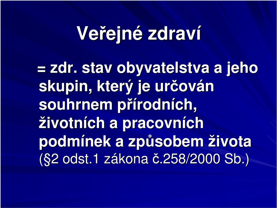 urov ován souhrnem pírodnp rodních, životních