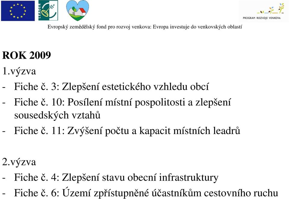 11: Zvýšení počtu a kapacit místních leadrů 2.výzva - Fiche č.