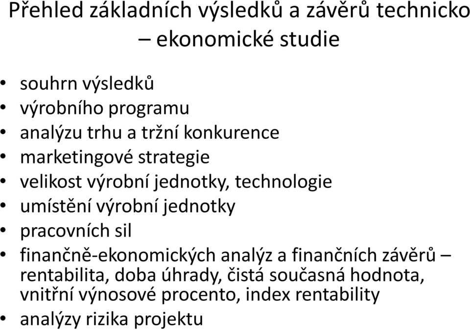 umístění výrobní jednotky pracovních sil finančně-ekonomických analýz a finančních závěrů