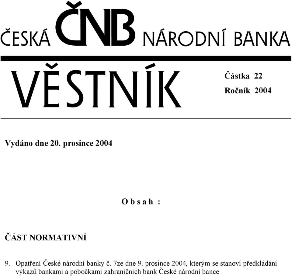 Opatření České národní banky č. 7ze dne 9.