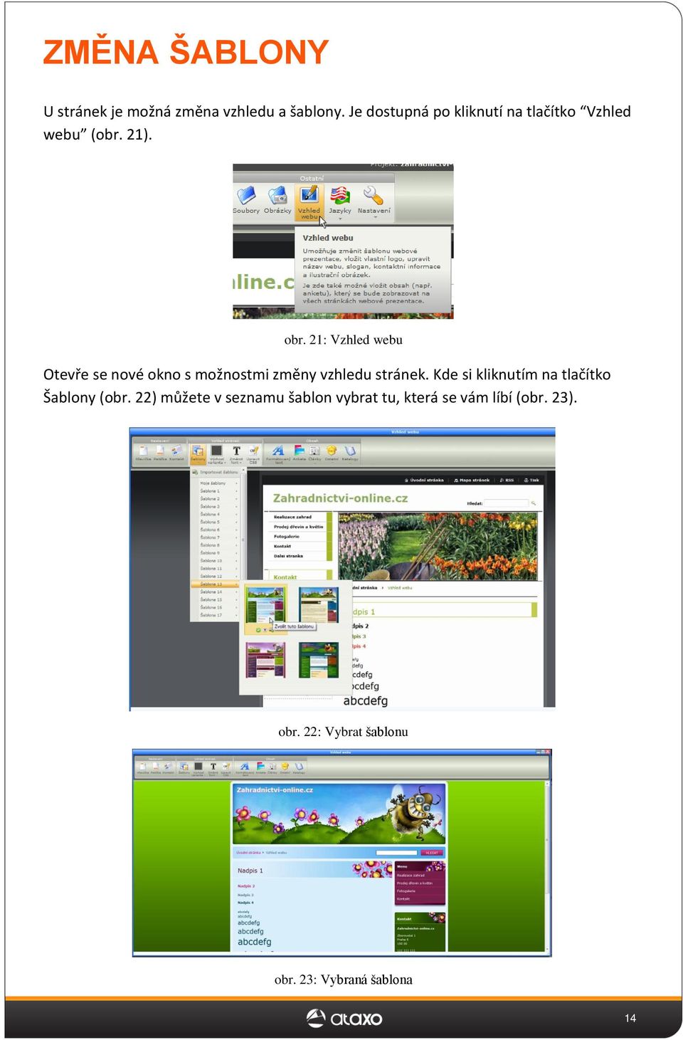 21: Vzhled webu Otevře se nové okno s možnostmi změny vzhledu stránek.