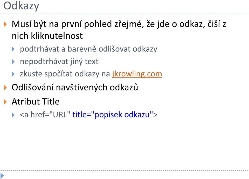 nepodtrhávat jiný text zkuste spočítat odkazy na jkrowling.