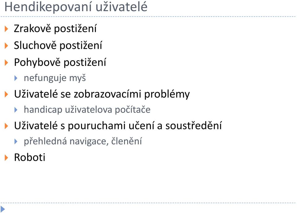 zobrazovacími problémy handicap uživatelova počítače