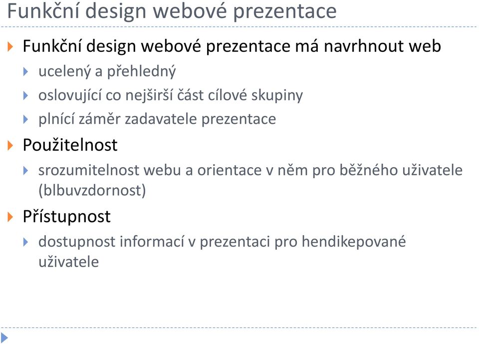 zadavatele prezentace Použitelnost srozumitelnost webu a orientace v něm pro běžného