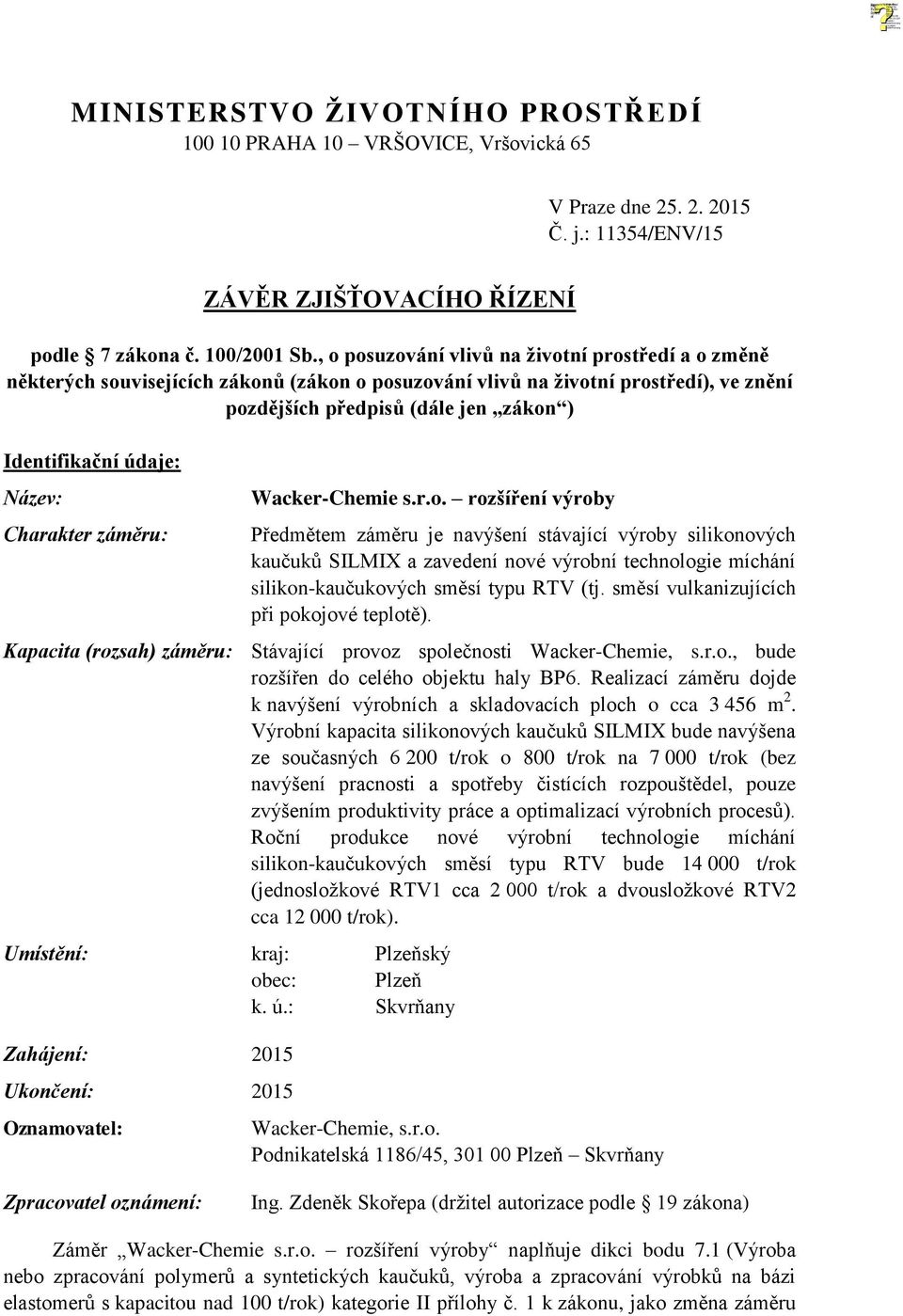 Název: Charakter záměru: Wacker-Chemie s.r.o.