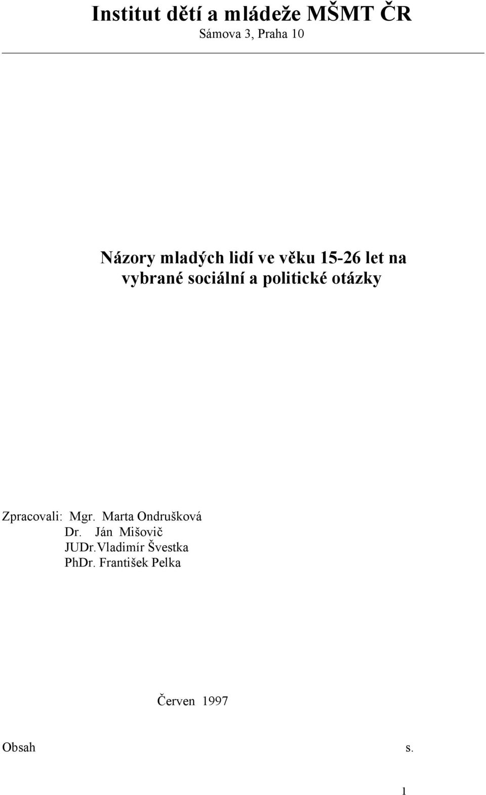 politické otázky Zpracovali: Mgr. Marta Ondrušková Dr.
