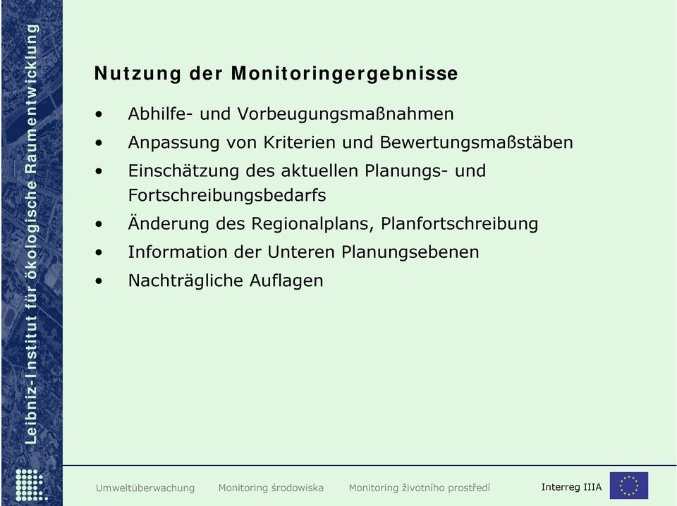 aktuellen Planungs- und Fortschreibungsbedarfs Änderung des