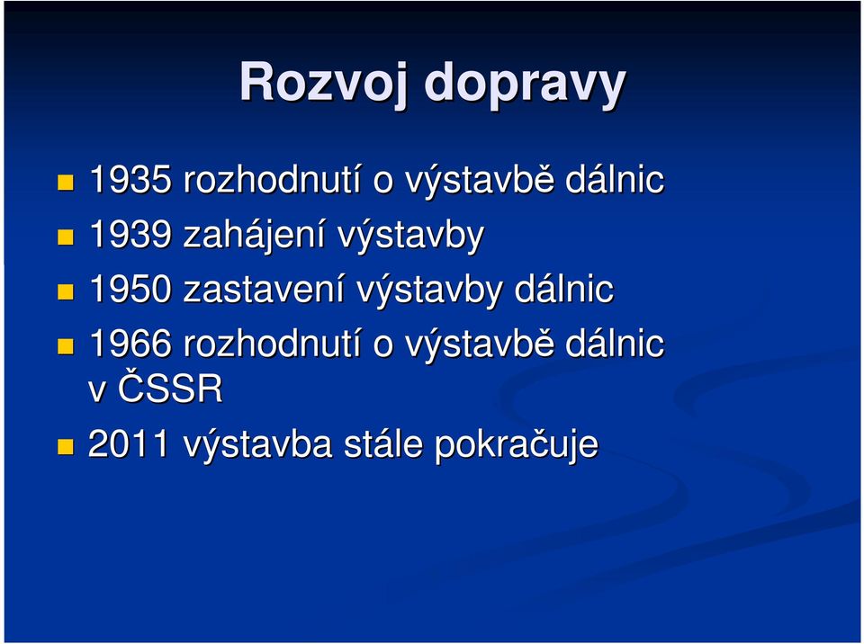 zastavení výstavby dálnicd 1966 rozhodnutí o