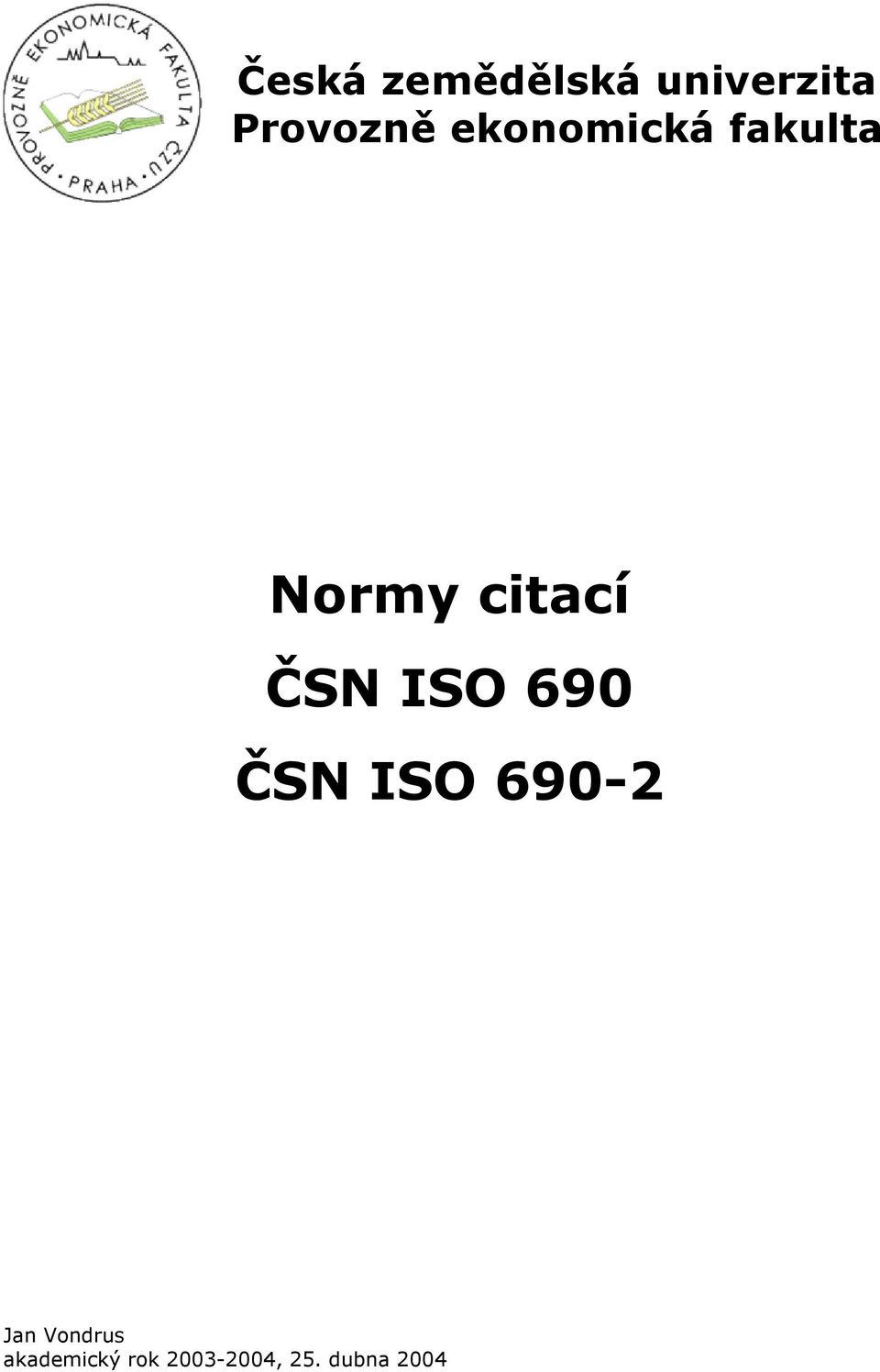 ISO 690 ČSN ISO 690-2 Jan Vondrus