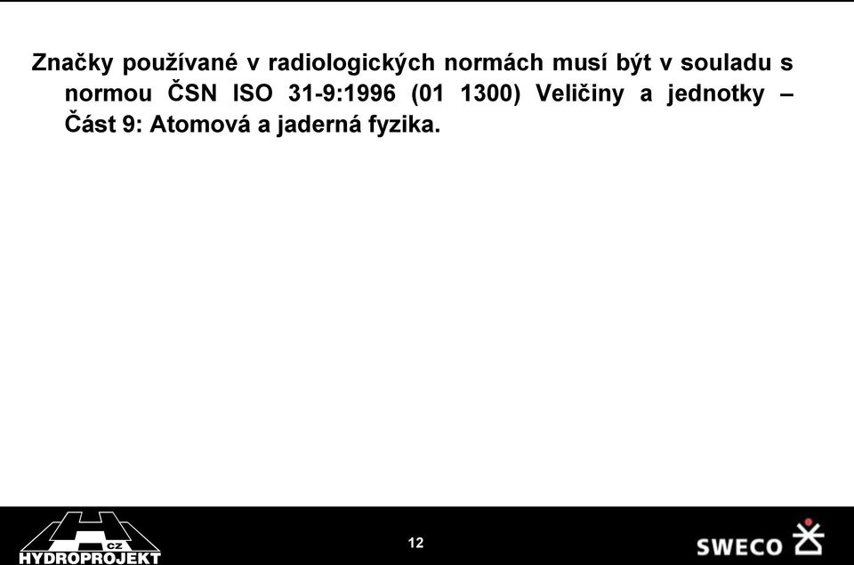 ČSN ISO 31-9:1996 (01 1300) Veličiny a